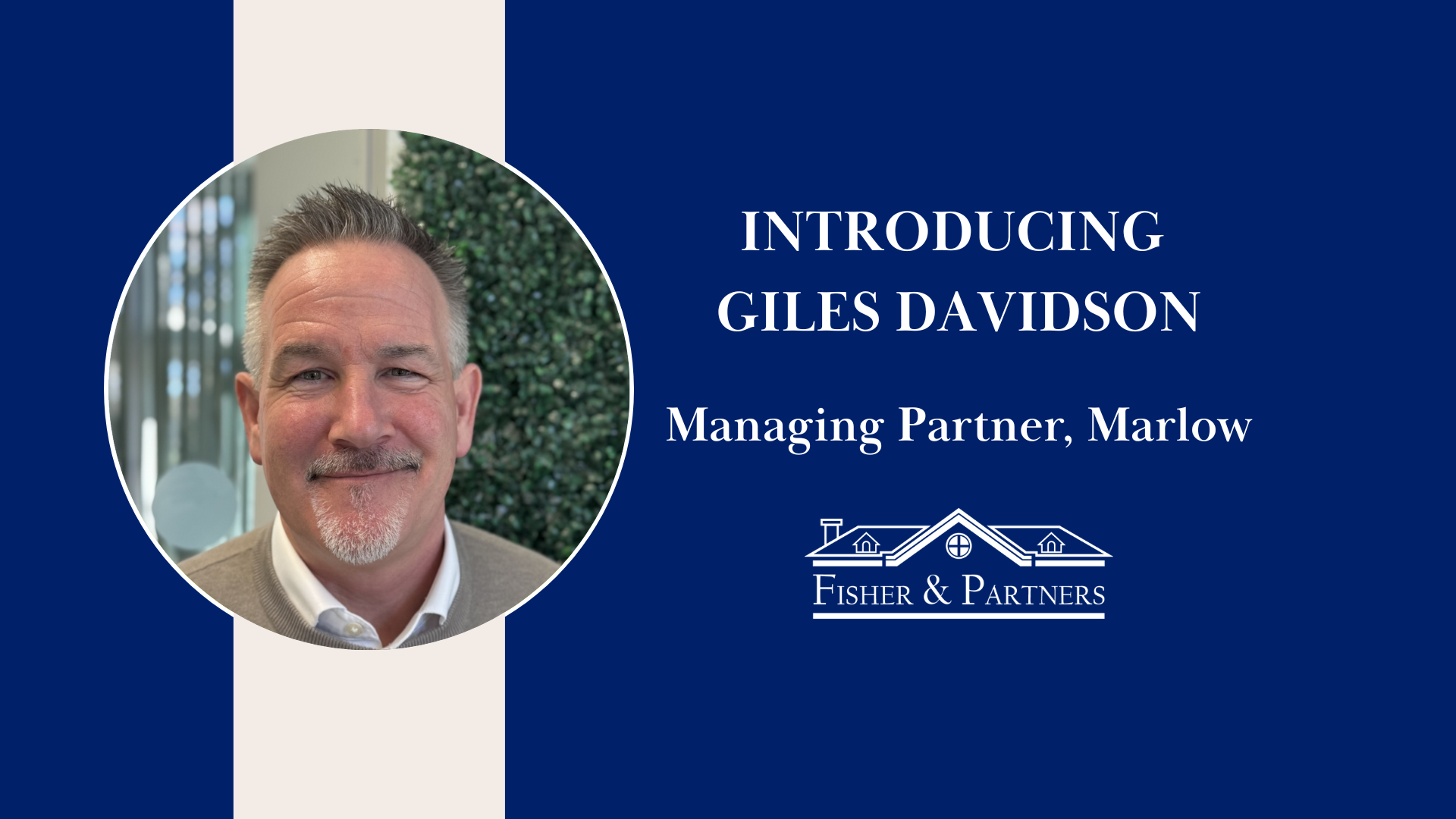 Meet Giles Davidson: Fisher & Partners’ New Managing Partner for Marlow
